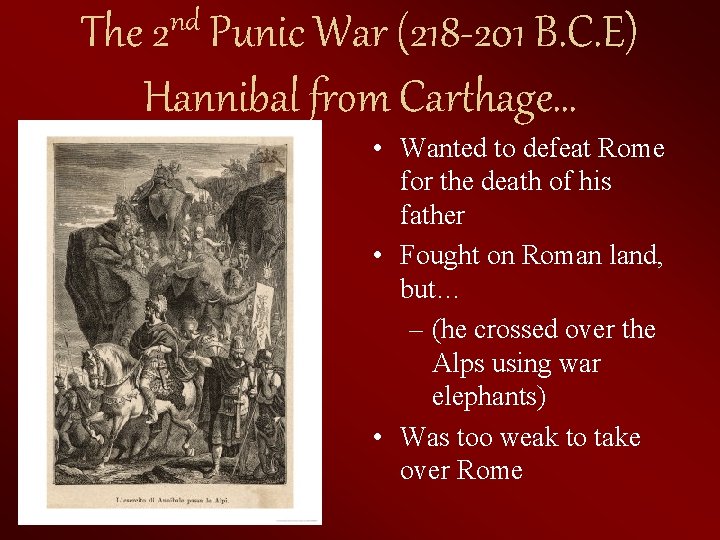 nd The 2 Punic War (218 -201 B. C. E) Hannibal from Carthage… •