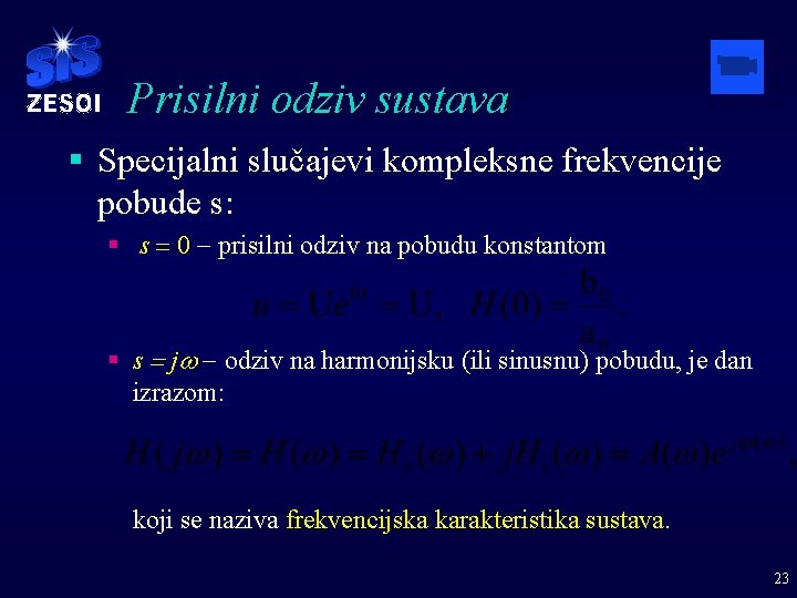 Prisilni odziv sustava § Specijalni slučajevi kompleksne frekvencije pobude s: § s = 0