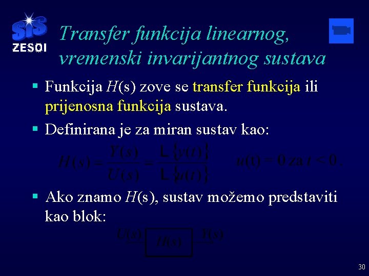 Transfer funkcija linearnog, vremenski invarijantnog sustava § Funkcija H(s) zove se transfer funkcija ili