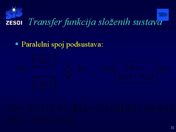 Transfer funkcija složenih sustava § Paralelni spoj podsustava: 31 