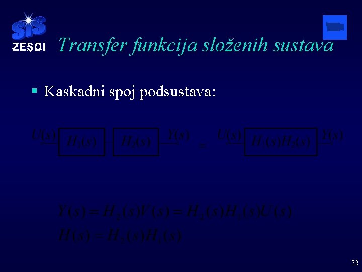 Transfer funkcija složenih sustava § Kaskadni spoj podsustava: 32 