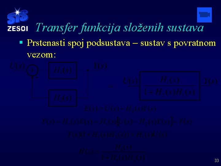 Transfer funkcija složenih sustava § Prstenasti spoj podsustava - sustav s povratnom vezom: 33