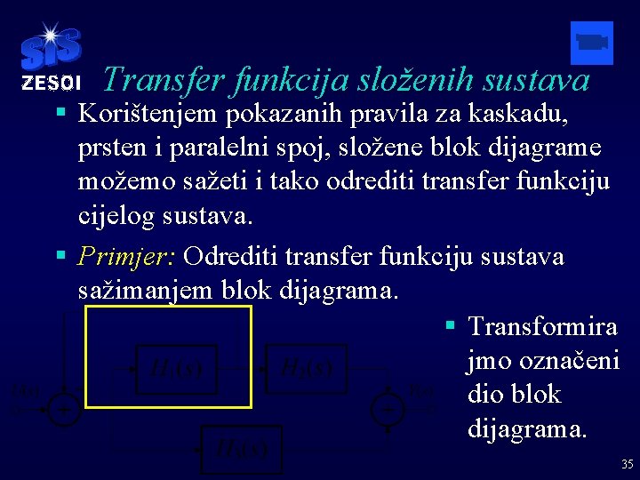 Transfer funkcija složenih sustava § Korištenjem pokazanih pravila za kaskadu, prsten i paralelni spoj,