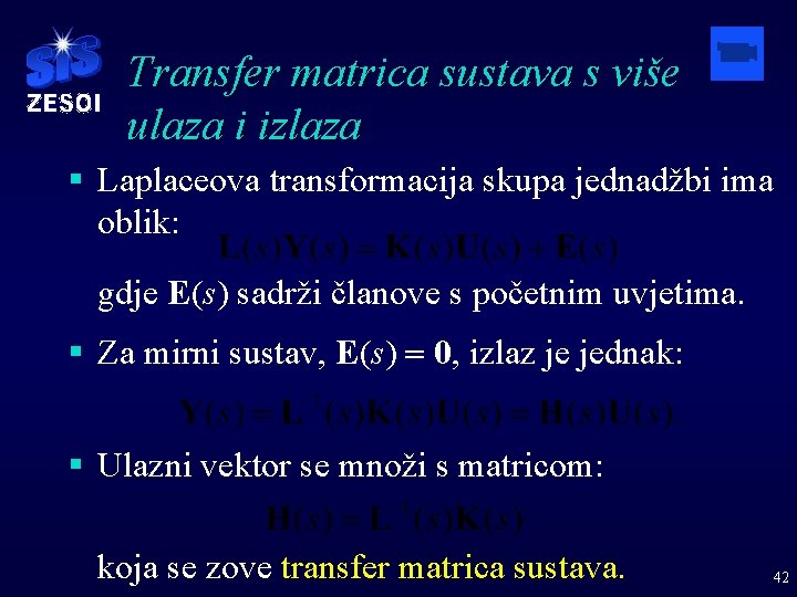 Transfer matrica sustava s više ulaza i izlaza § Laplaceova transformacija skupa jednadžbi ima