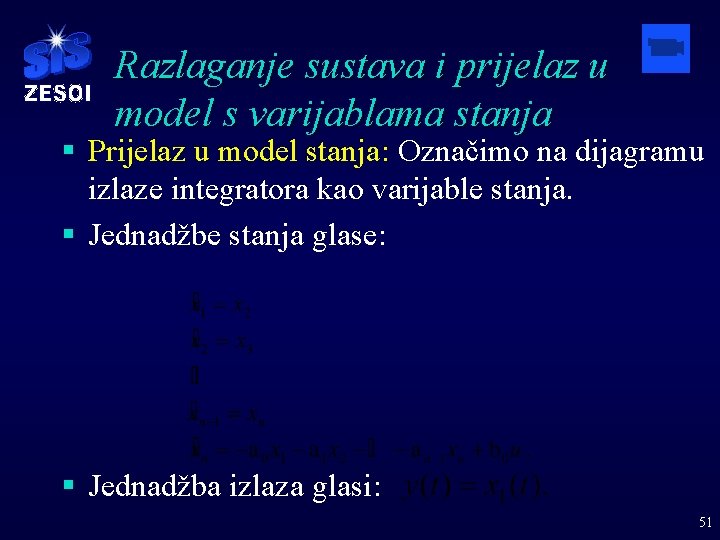 Razlaganje sustava i prijelaz u model s varijablama stanja § Prijelaz u model stanja: