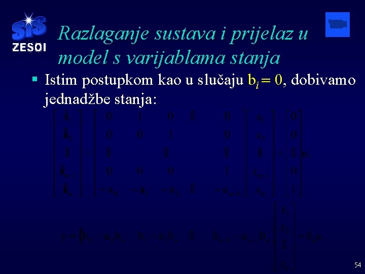Razlaganje sustava i prijelaz u model s varijablama stanja § Istim postupkom kao u