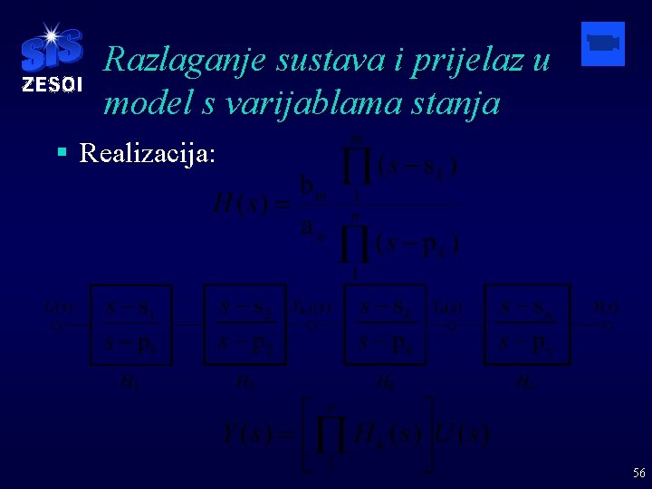 Razlaganje sustava i prijelaz u model s varijablama stanja § Realizacija: 56 