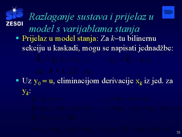 Razlaganje sustava i prijelaz u model s varijablama stanja § Prijelaz u model stanja: