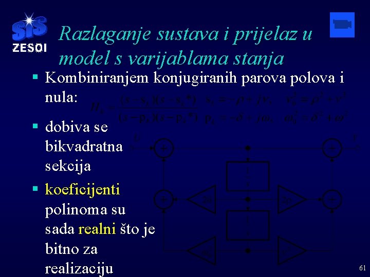 Razlaganje sustava i prijelaz u model s varijablama stanja § Kombiniranjem konjugiranih parova polova