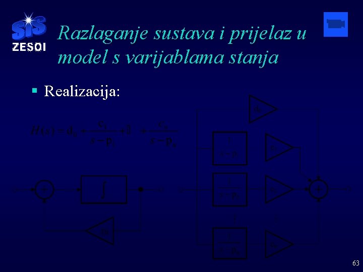 Razlaganje sustava i prijelaz u model s varijablama stanja § Realizacija: 63 