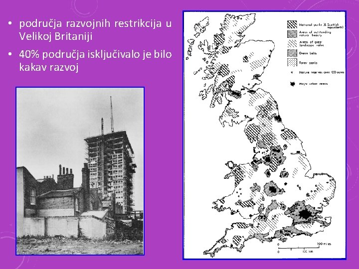  • područja razvojnih restrikcija u Velikoj Britaniji • 40% područja isključivalo je bilo