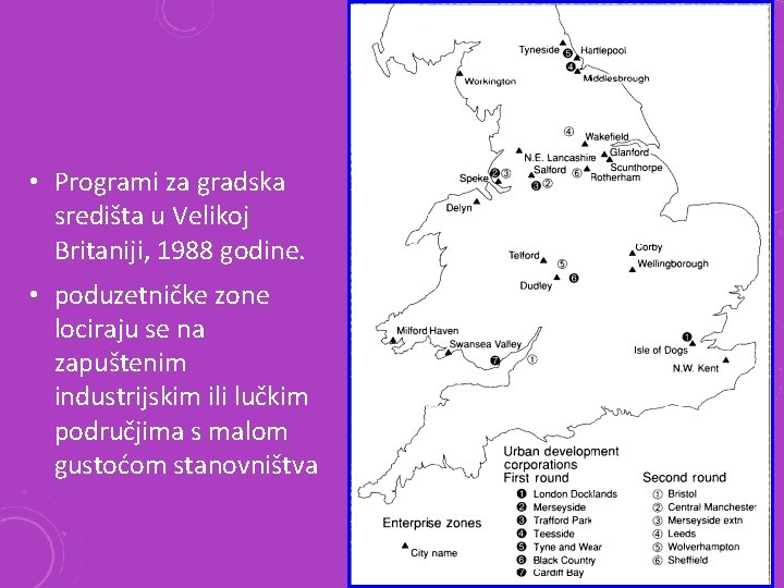  • Programi za gradska središta u Velikoj Britaniji, 1988 godine. • poduzetničke zone