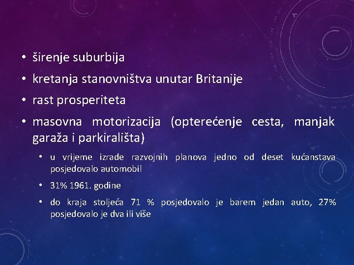  • širenje suburbija • kretanja stanovništva unutar Britanije • rast prosperiteta • masovna