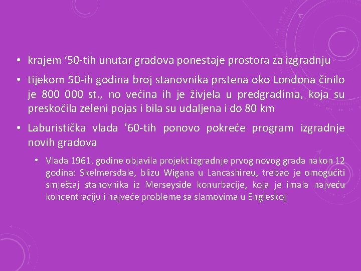  • krajem ‘ 50 -tih unutar gradova ponestaje prostora za izgradnju • tijekom