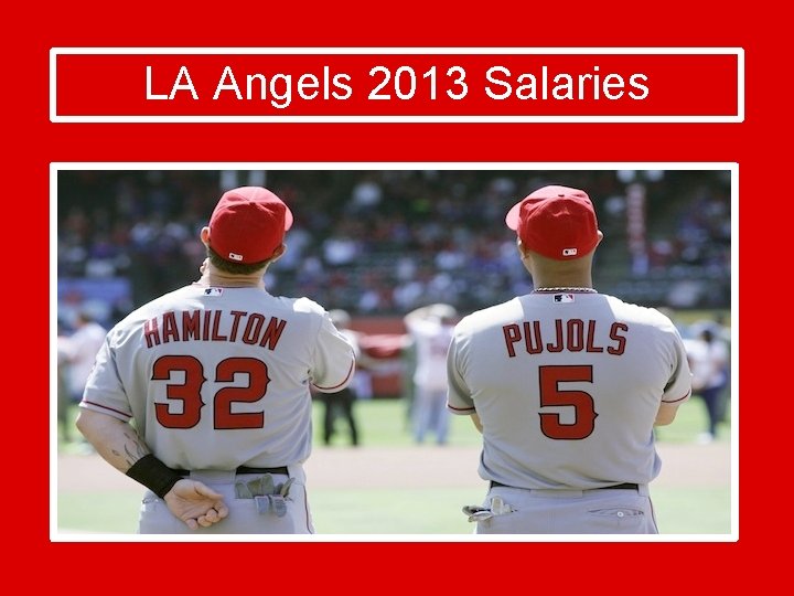 LA Angels 2013 Salaries 