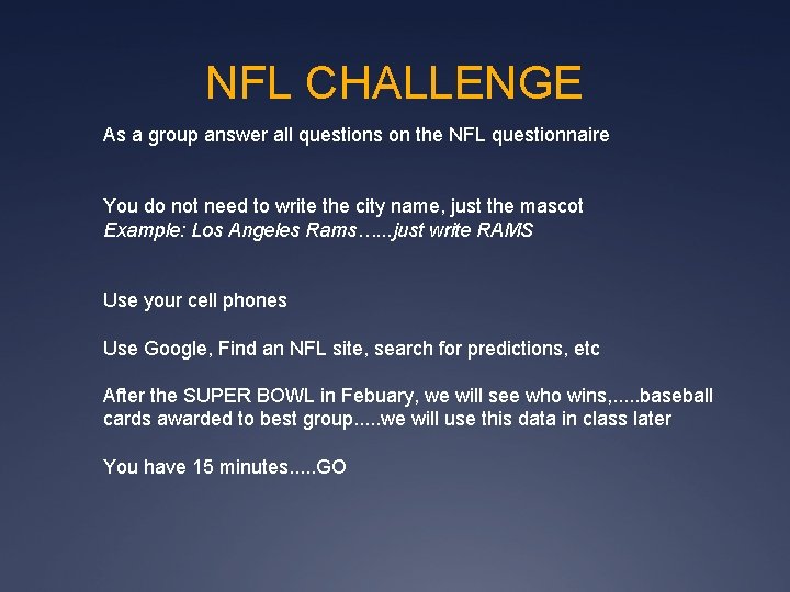 NFL CHALLENGE As a group answer all questions on the NFL questionnaire You do
