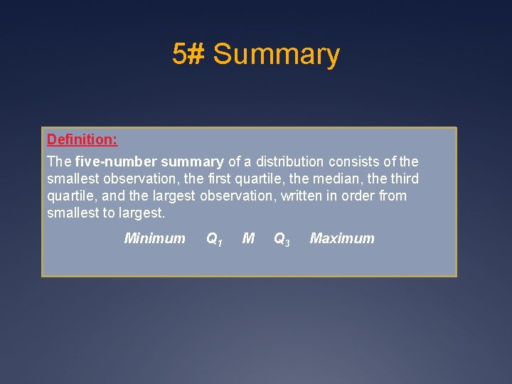 5# Summary Definition: The five-number summary of a distribution consists of the smallest observation,