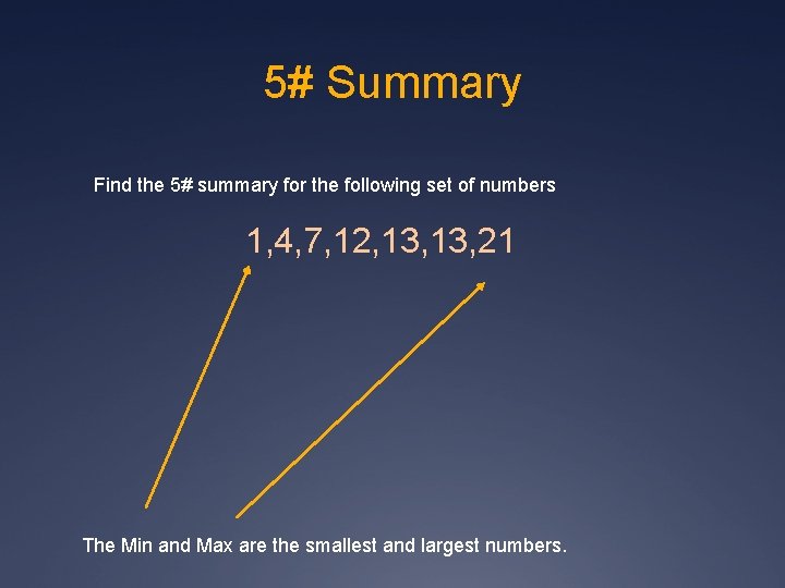 5# Summary Find the 5# summary for the following set of numbers 1, 4,