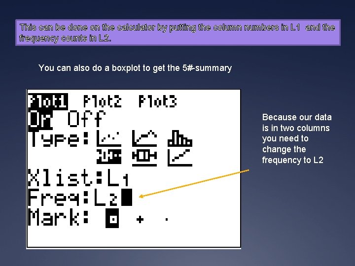 This can be done on the calculator by putting the column numbers in L