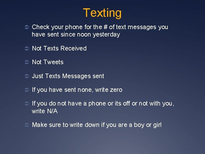 Texting Ü Check your phone for the # of text messages you have sent