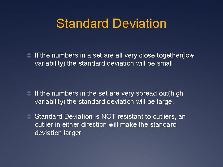 Standard Deviation Ü If the numbers in a set are all very close together(low