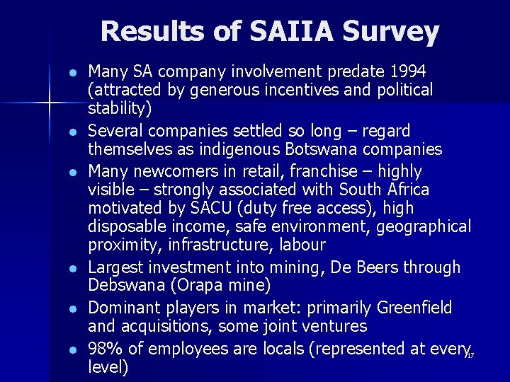 Results of SAIIA Survey l l l Many SA company involvement predate 1994 (attracted