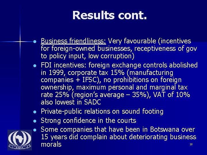 Results cont. l l l Business friendliness: Very favourable (incentives foreign-owned businesses, receptiveness of