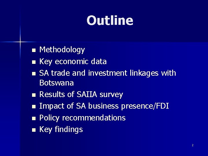Outline n n n n Methodology Key economic data SA trade and investment linkages