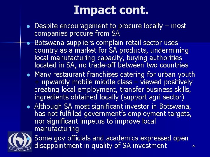 Impact cont. l l l Despite encouragement to procure locally – most companies procure