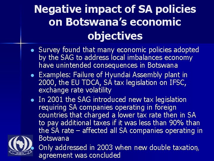 Negative impact of SA policies on Botswana’s economic objectives l l Survey found that