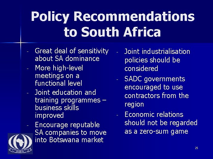Policy Recommendations to South Africa - - - Great deal of sensitivity about SA