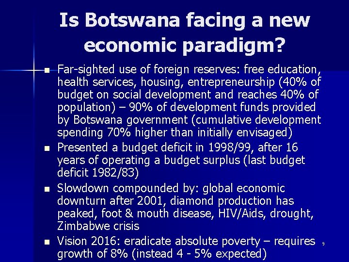 Is Botswana facing a new economic paradigm? n n Far-sighted use of foreign reserves: