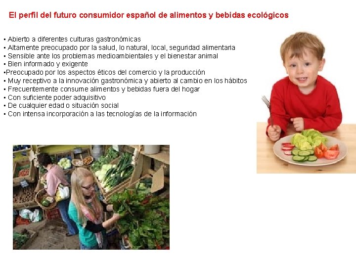 El perfil del futuro consumidor español de alimentos y bebidas ecológicos • Abierto a
