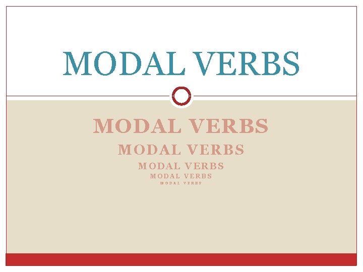 MODAL VERBS MODAL VERBS 