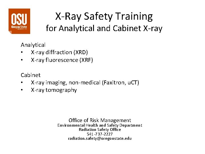 X-Ray Safety Training for Analytical and Cabinet X-ray Analytical • X-ray diffraction (XRD) •