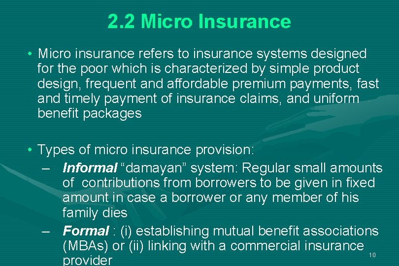 2. 2 Micro Insurance • Micro insurance refers to insurance systems designed for the