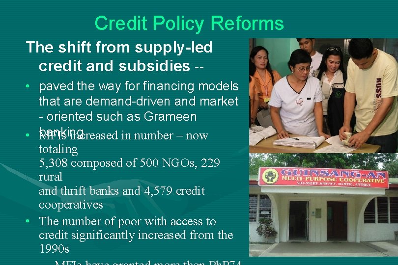 Credit Policy Reforms The shift from supply-led credit and subsidies - • paved the