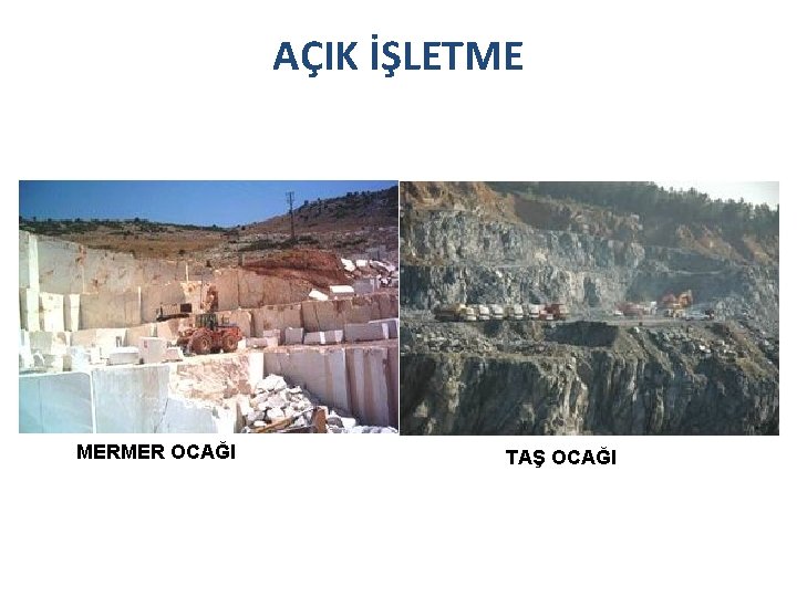 AÇIK İŞLETME MERMER OCAĞI TAŞ OCAĞI 