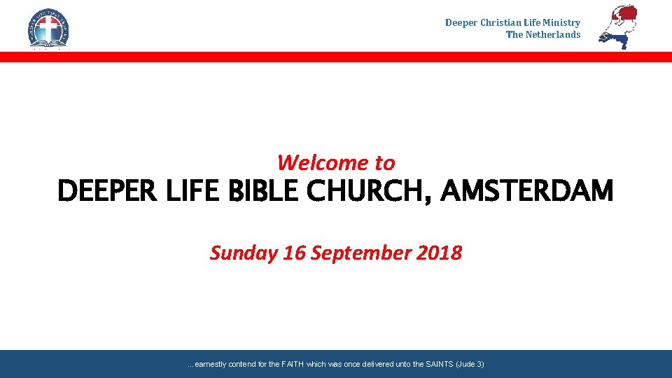 Deeper Christian Life Ministry The Netherlands Welcome to DEEPER LIFE BIBLE CHURCH, AMSTERDAM Sunday