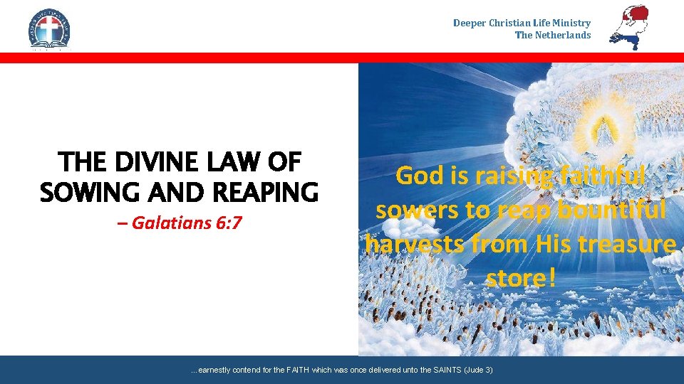 Deeper Christian Life Ministry The Netherlands THE DIVINE LAW OF SOWING AND REAPING –