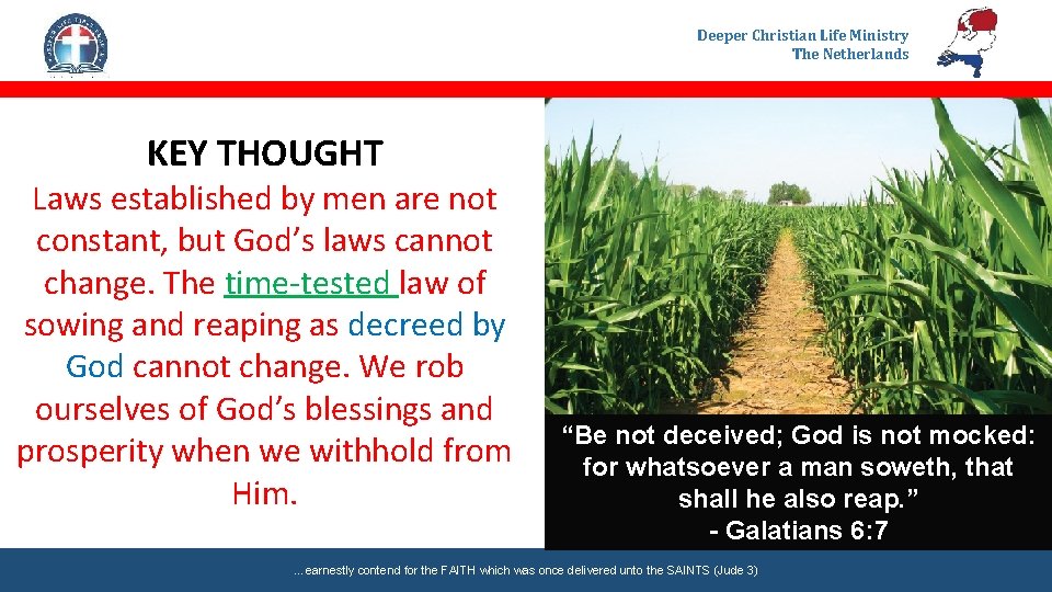 Deeper Christian Life Ministry The Netherlands KEY THOUGHT Laws established by men are not