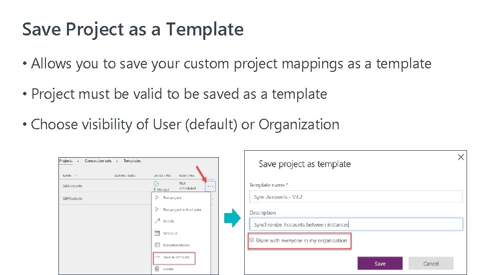 Save Project as a Template • Allows you to save your custom project mappings