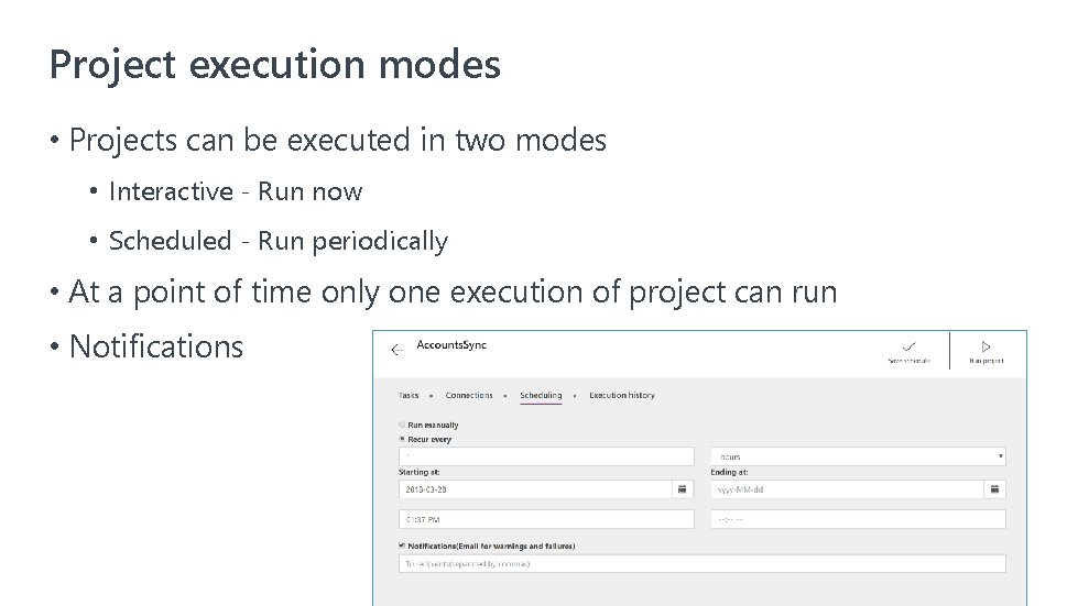 Project execution modes • Projects can be executed in two modes • Interactive -