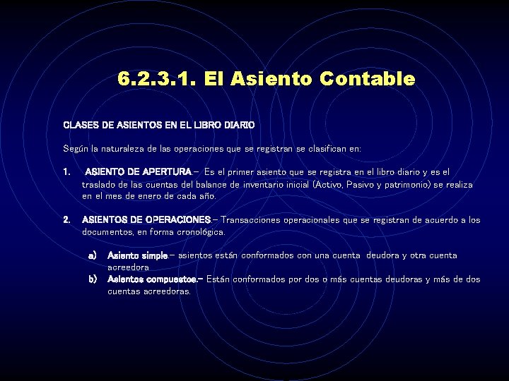 6. 2. 3. 1. El Asiento Contable CLASES DE ASIENTOS EN EL LIBRO DIARIO