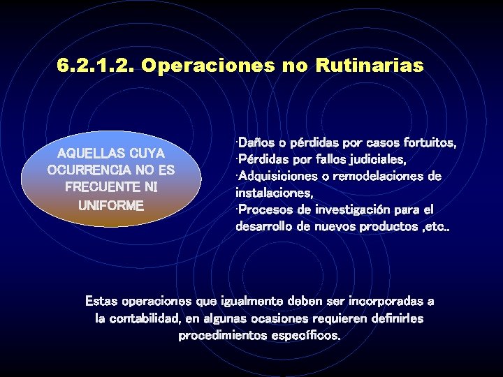 6. 2. 1. 2. Operaciones no Rutinarias AQUELLAS CUYA OCURRENCIA NO ES FRECUENTE NI