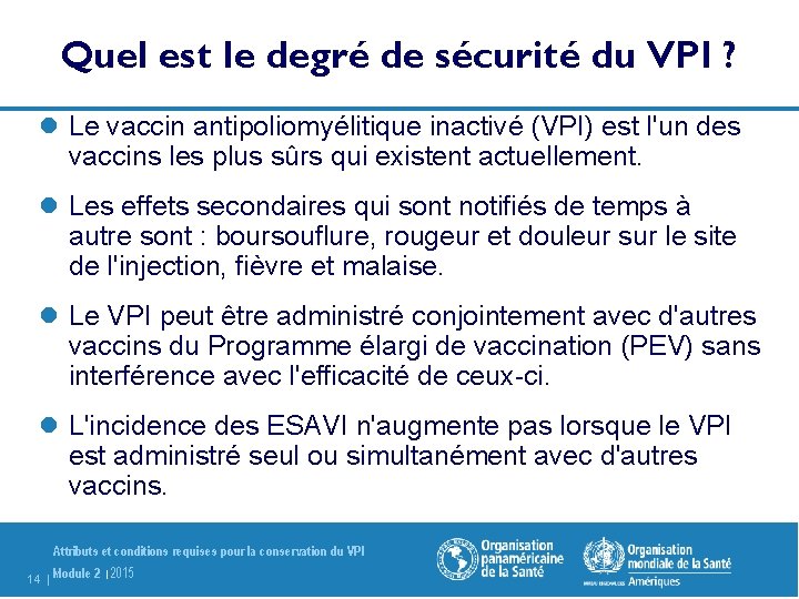 Quel est le degré de sécurité du VPI ? l Le vaccin antipoliomyélitique inactivé