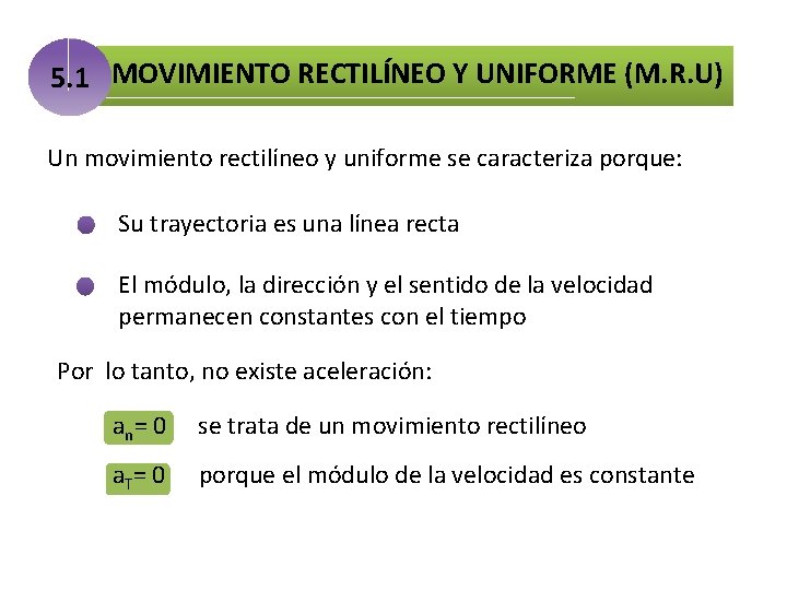 5. 1 MOVIMIENTO RECTILÍNEO Y UNIFORME (M. R. U) Un movimiento rectilíneo y uniforme