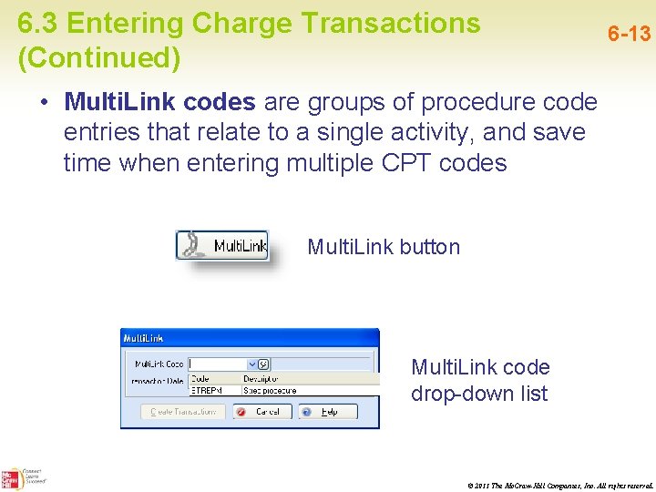 6. 3 Entering Charge Transactions (Continued) 6 -13 • Multi. Link codes are groups