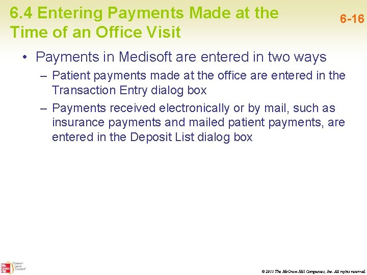 6. 4 Entering Payments Made at the Time of an Office Visit 6 -16