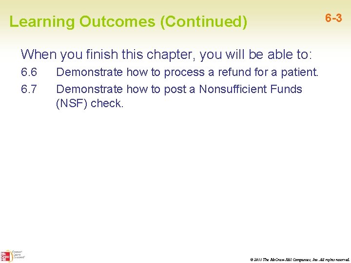 6 -3 Learning Outcomes (Continued) When you finish this chapter, you will be able